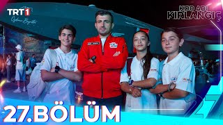Kod Adı Kırlangıç 27.Bölüm