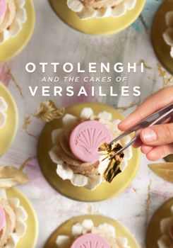 Ottolenghi and the Cakes of Versailles