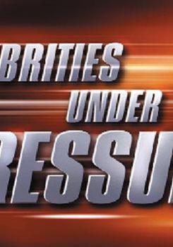 Celebrities Under Pressure