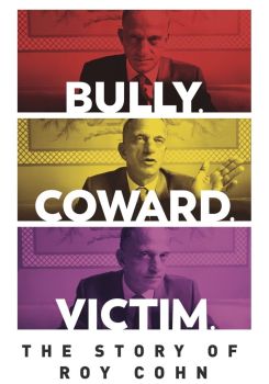 Bully. Coward. Victim. The Story of Roy Cohn