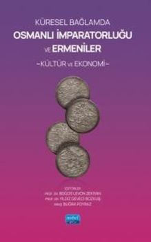 Küresel Bağlamda Osmanlı İmparatorluğu ve Ermeniler - Kültür ve Ekonomi