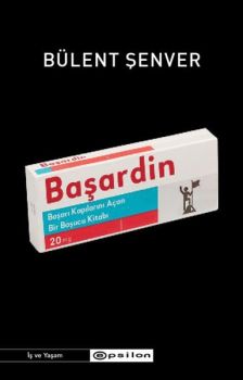 Başardın - Başarı Kapılarını Açan Bir Başucu Kitabı
