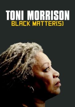 Toni Morrison: Black Matter(s)
