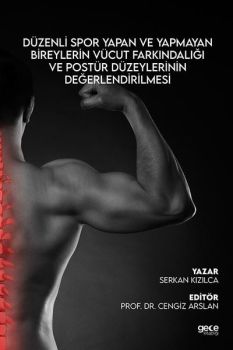 Düzenli Spor Yapan ve Yapmayan Bireylerin Vücut Farkındalığı ve Postür Düzeylerinin Değerlendirilmes