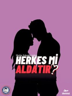 Herkes Mi Aldatır?