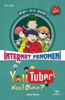 Youtuber Nasıl Olunur?-İnternet Fenomeni-Neşeli Bilgi Serisi 7.Kitap