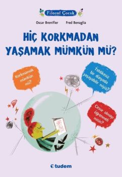 Hiç Korkmadan Yaşamak Mümkün mü? Filozof Çocuk