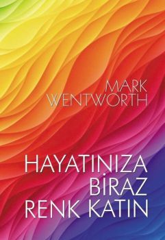 Hayatınıza Biraz Renk Katın