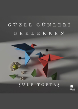 Güzel Günleri Beklerken