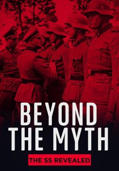 Beyond the Myth: The SS Unveiled