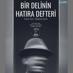 Bir Delinin Hatıra Defteri -Atacan Şanlı & Süleyman Ceylan