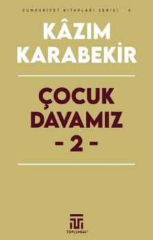 Çocuk Davamız 2 - Cumhuriyet Kitapları Serisi 4