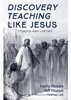 Discovery Teaching Like Jesus: Engaging Adult Learners