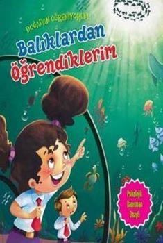 Balıklardan Öğrendiklerim-Doğadan Öğreniyorum