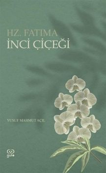 İnci Çiçeği - Hz.Fatıma