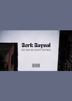Berk Baysal - Bu Aşk Ne Garip Şeymiş (Official Video)