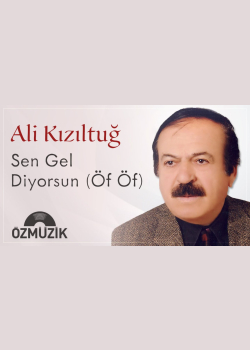 Ali Kızıltuğ - Sen Gel Diyorsun (Öf Öf) | (Official Audio)
