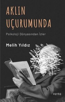 Aklın Uçurumunda - Psikoloji Dünyasından İzler