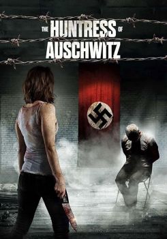 The Huntress of Auschwitz