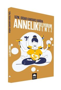 Annelik Geliyorum Demez