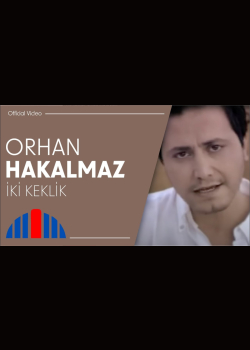 Orhan Hakalmaz - İki Keklik (Official Video)