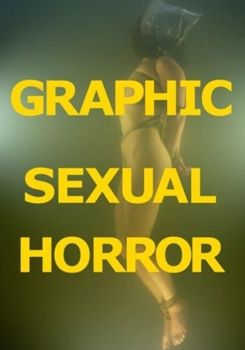 Graphic Sexual Horror