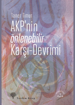 AKP'nin Önlenebilir Karşı Devrimi