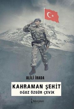 Kahraman Şehit: Oğuz Özgür Çevik
