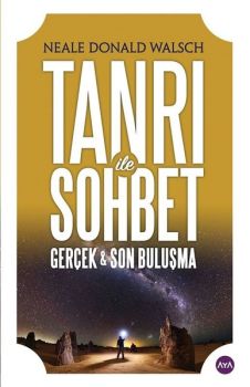 Tanrı İle Sohbet-Gerçek ve Son Buluşma