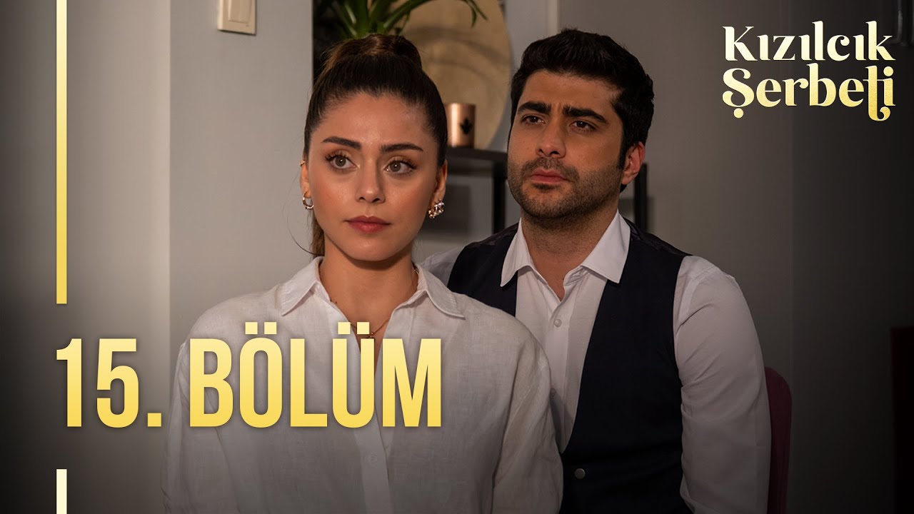 Kızılcık Şerbeti 15.Bölüm