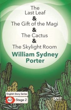 The Last Leaf - The Gift of the Magi - The Cactus - The Skylight Room - English Story Series - A2 St