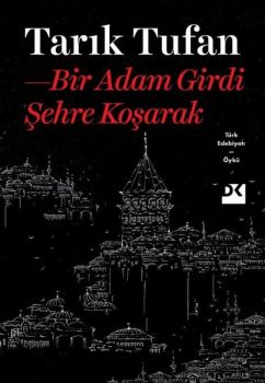 Bir Adam Girdi Şehre Koşarak