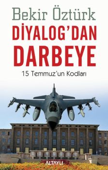Diyalog'dan Darbeye - 15 Temmuz'un Kodları