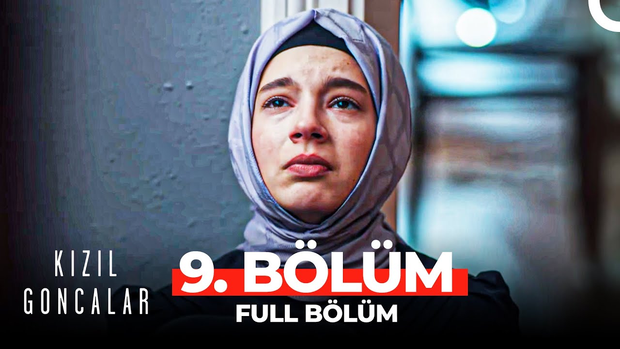 Kızıl Goncalar 9.Bölüm