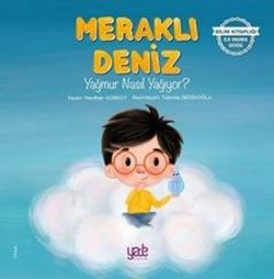 Meraklı Deniz-Yağmur Nasıl Yağıyor?