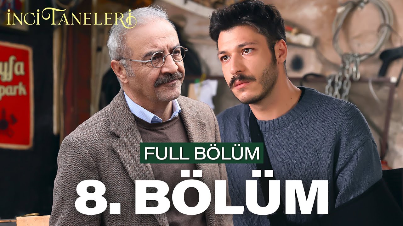 İnci Taneleri 8.Bölüm