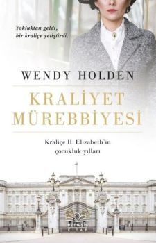 Kraliyet Mürebbiyesi - Kraliçe 2.Elizabeth'in Çocukluk Yılları