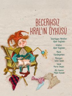 Beceriksiz Kral’ın Öyküsü