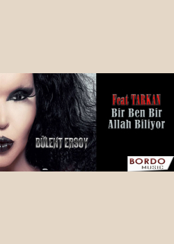 TARKAN feat BÜLENT ERSOY (  BİR BEN BİR ALLAH BİLİYOR )