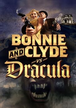 Bonnie & Clyde vs. Dracula