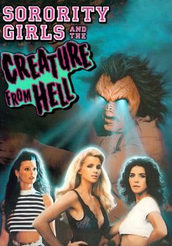 Sorority Girls and the Creature from Hell