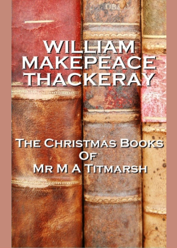 The Christmas Books Of Mr M A Titmarsh