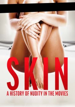 Skin: A History of Nudity in the Movies