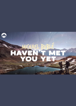 Michael Bublé - Haven't Met You Yet | Lyrics
