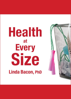 Health At Every Size: The Surprising Truth About Your Weight