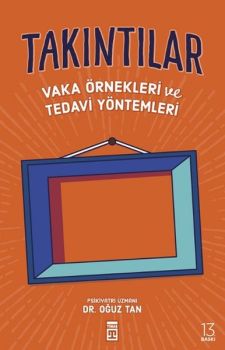 Takıntılar - Vaka Örnekleri ve Tedavi Yöntemleri
