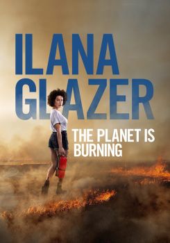 Ilana Glazer: The Planet Is Burning