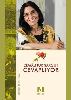 Cemâlnur Sargut Cevaplıyor