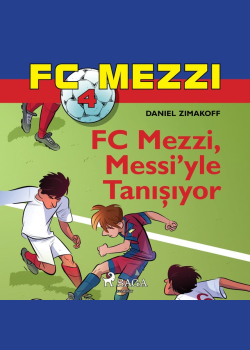 FC Mezzi 4: FC Mezzi, Messi’yle Tanışıyor