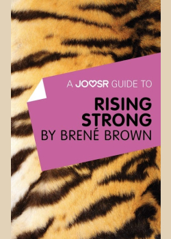 A Joosr Guide to… Rising Strong by Brené Brown